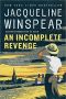 [Maisie Dobbs 05] • An Incomplete Revenge